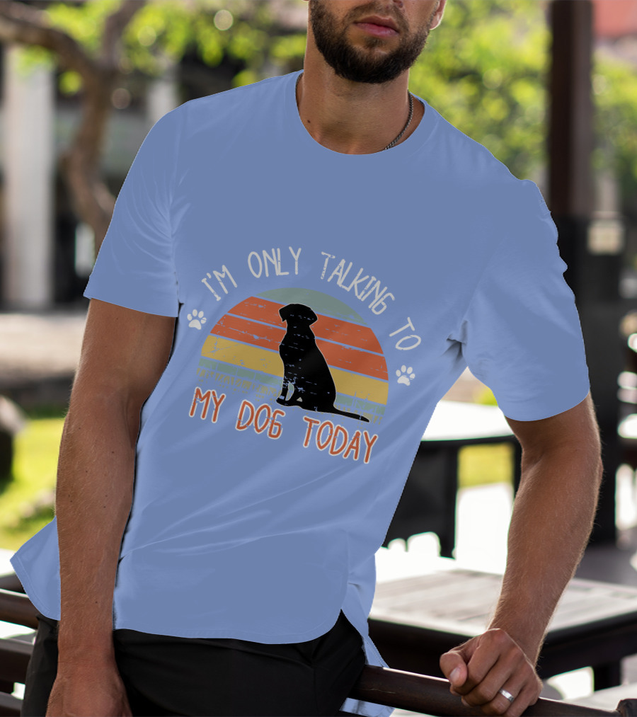 I'm Only Talking To My Dog Today Retro Silhouette With Paws T-Shirt