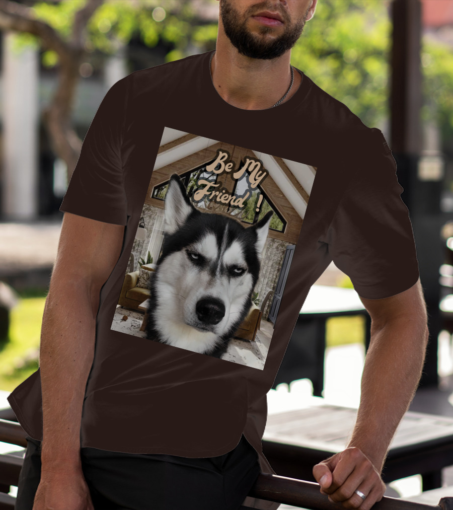 Be My Friend Husky Interior T-Shirt