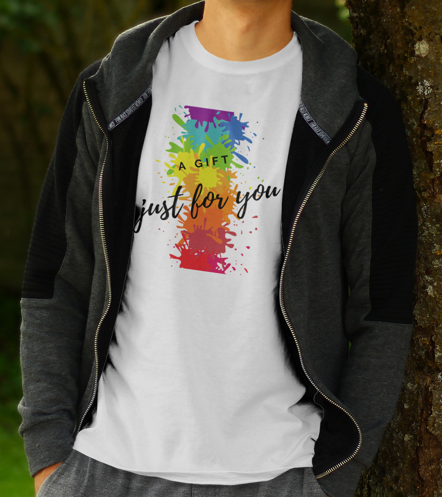 A Gift Just For You Rainbow Paint Splatter T-Shirt