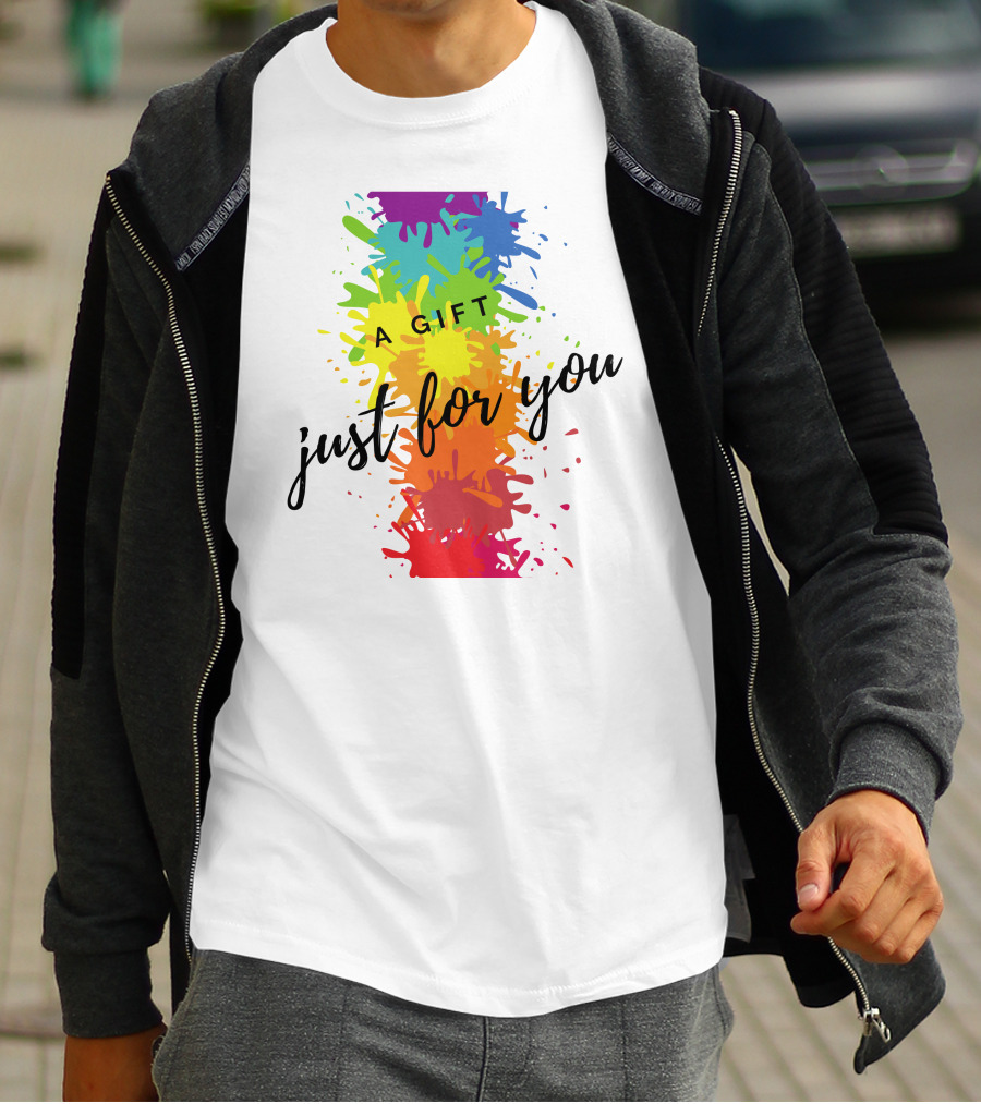 A Gift Just For You Rainbow Paint Splatter T-Shirt