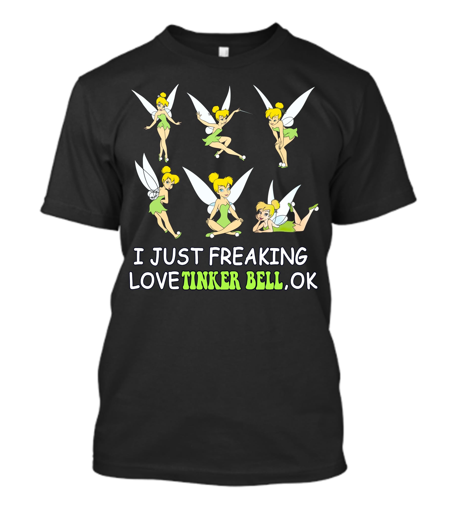 I Just Freaking Love Tinker Bell Ok T-Shirt