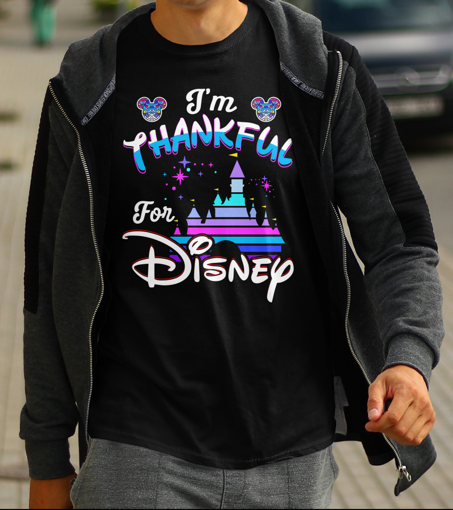 I'm Thankful For Disney T-Shirt