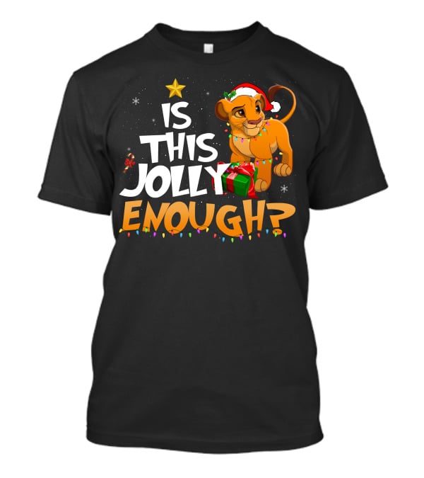 Is This Jolly Enough Simba Christmas Santa Hat T-Shirt
