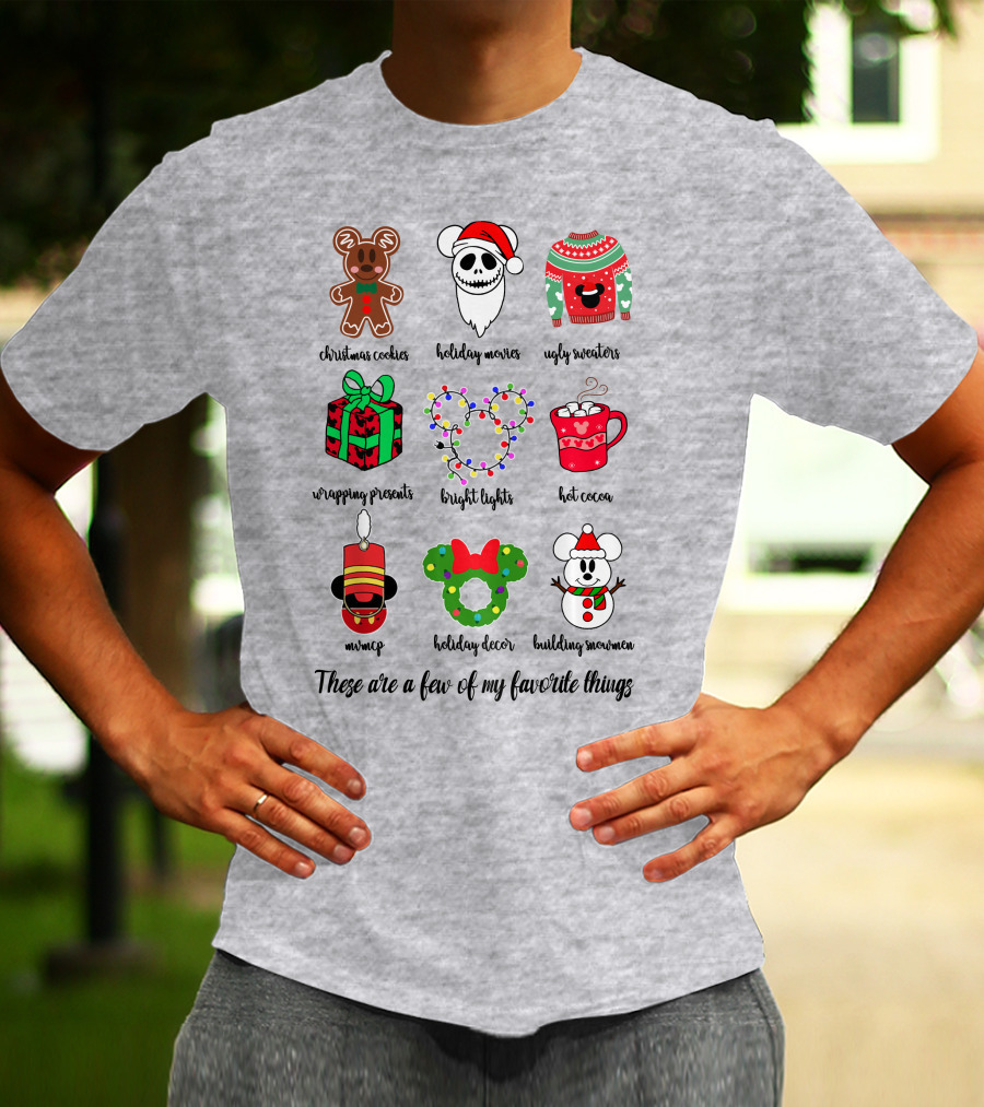 Christmas Cookies Holiday Movies Ugly Sweaters Wrapping Presents Bright Lights Hot Cocoa Mmmq Holiday Decor Building Snowman These Are A Few Of My Favorite Things T-Shirt