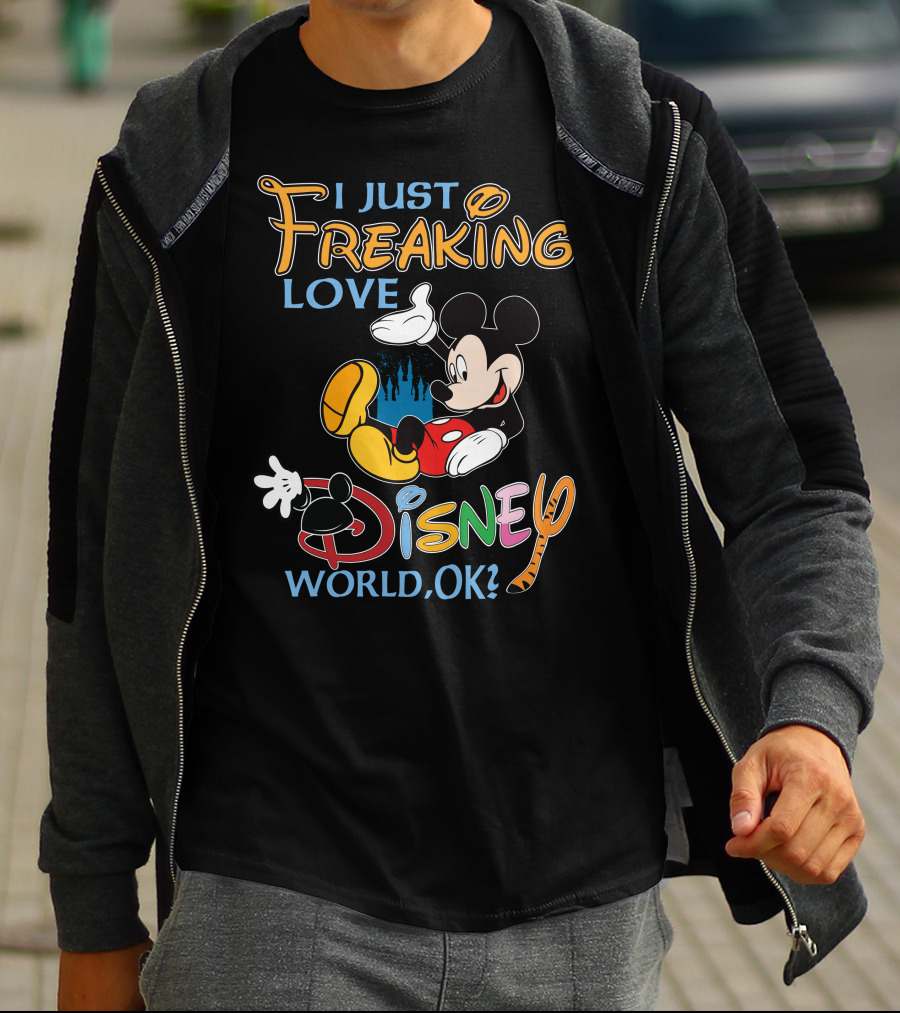 I Just Freaking Love Disney World Ok? T-Shirt