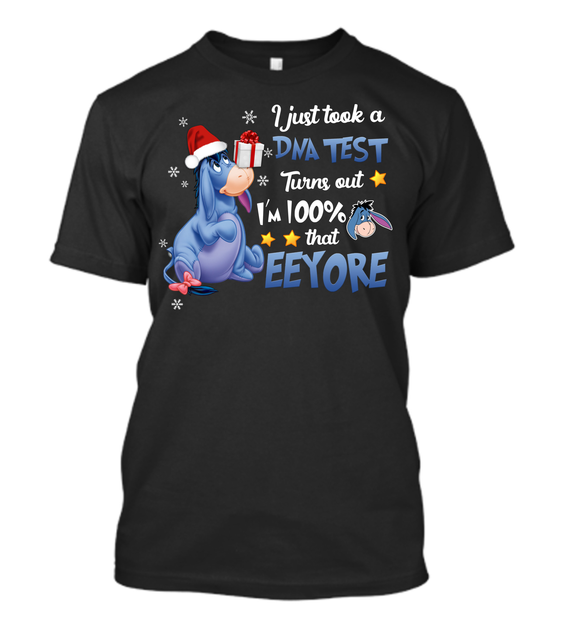I Just Took A Dna Test Turns Out I'm 100% That Eeyore T-Shirt