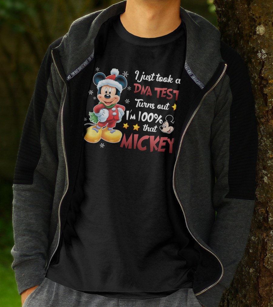 I Just Took A Dna Test Turns Out I'm 100 Percent That Mickey T-Shirt