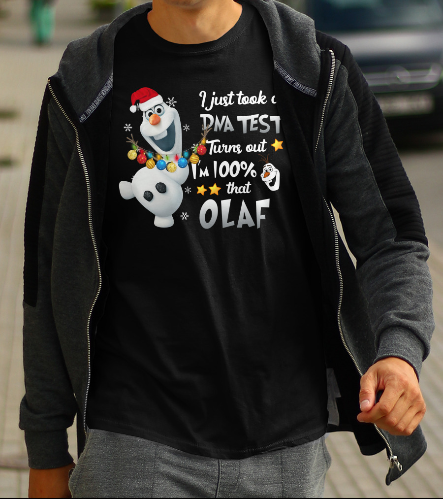 I Just Took A Dna Test Turns Out I'm 100% That Olaf T-Shirt