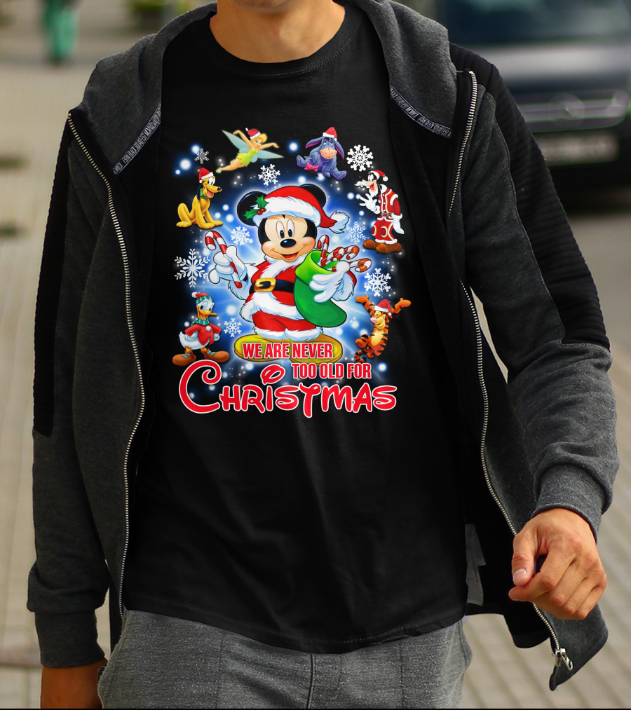 Mickey Mouse Christmas We Are Never Too Old With Disney Characters T-Shirt