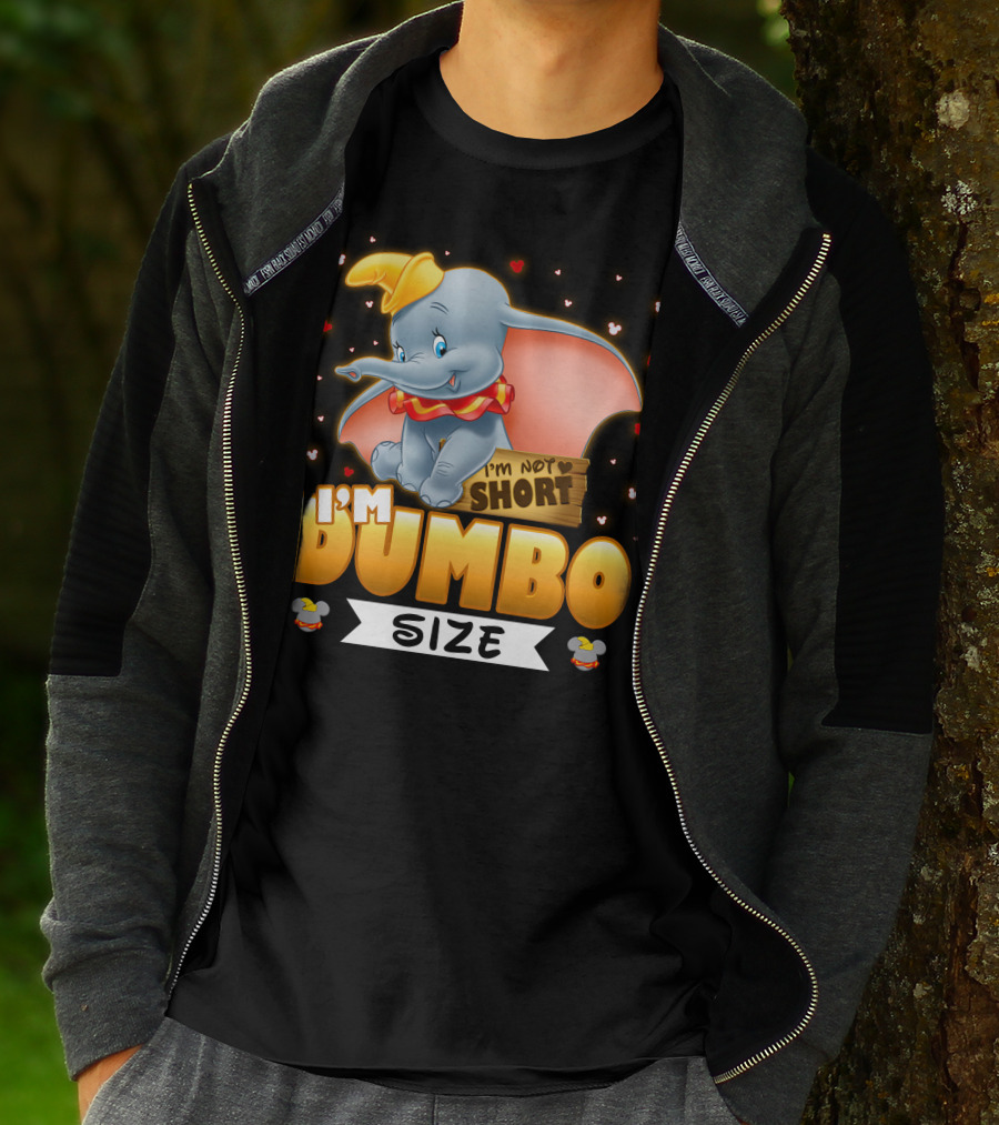 I'm Dumbo Size I'm Not Short T-Shirt