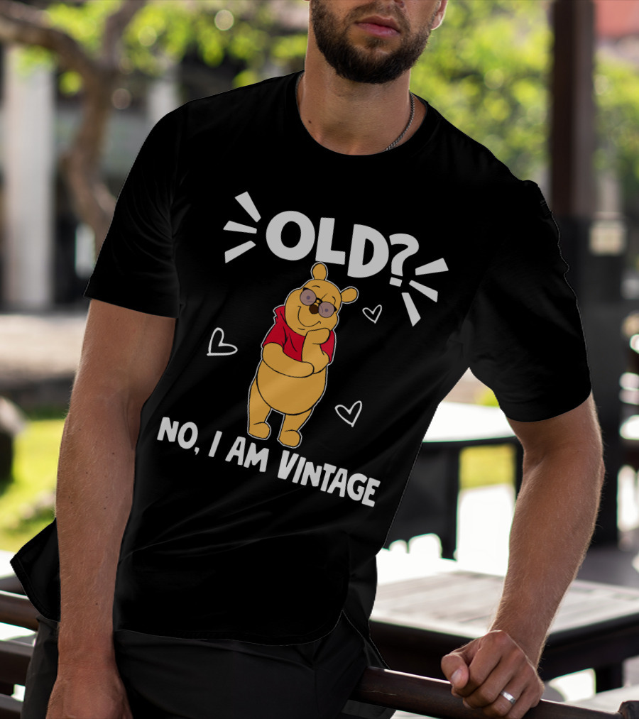 Pooh Old? No I Am Vintage Cartoon Character With Sunglasses And Hearts T-Shirt