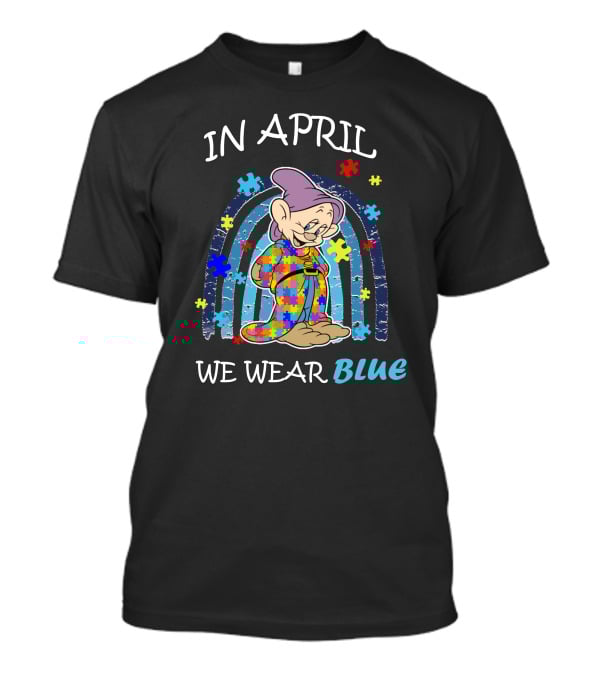 In April We Wear Blue Dopey Autism Awareness Puzzle Piece Rainbow T-Shirt