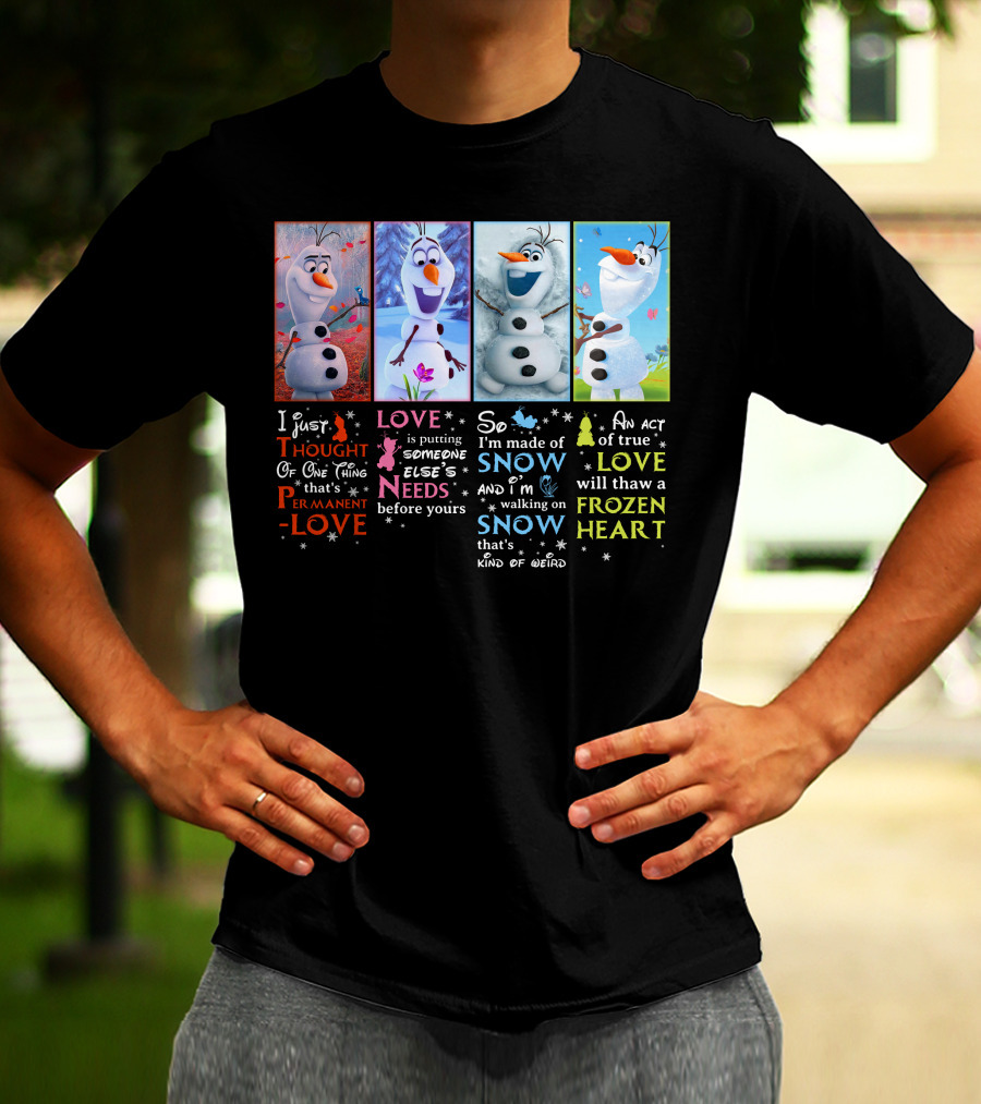 Olaf Love Permanent Love Needs Snow Frozen Heart T-Shirt