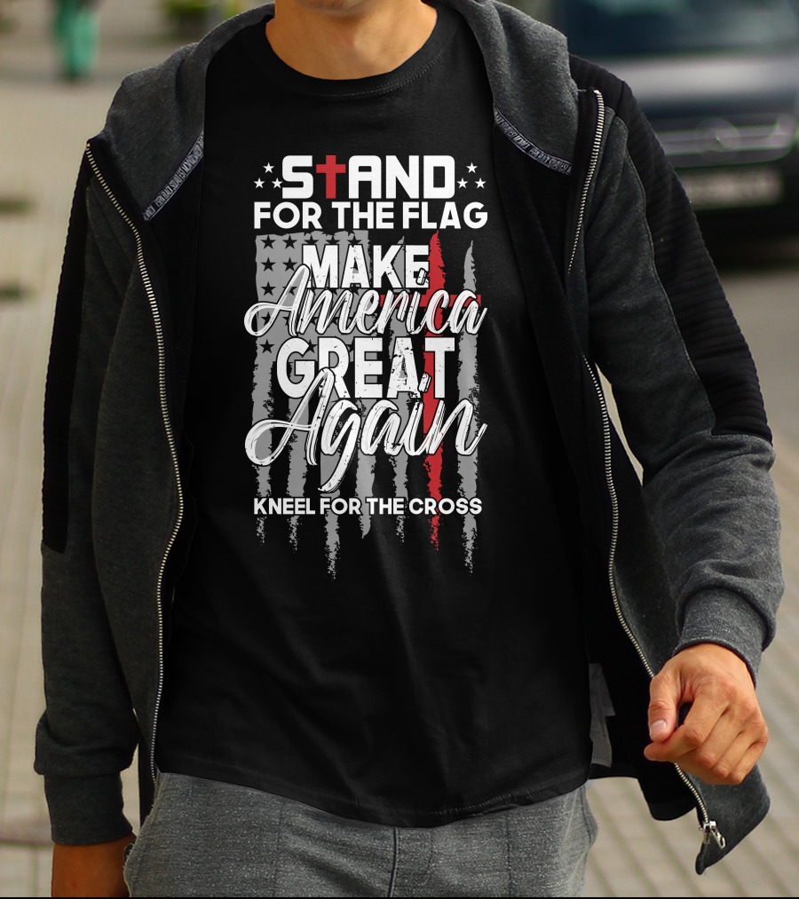 STAND FOR THE FLAG MAKE AMERICA GREAT AGAIN KNEEL FOR THE CROSS T-Shirt