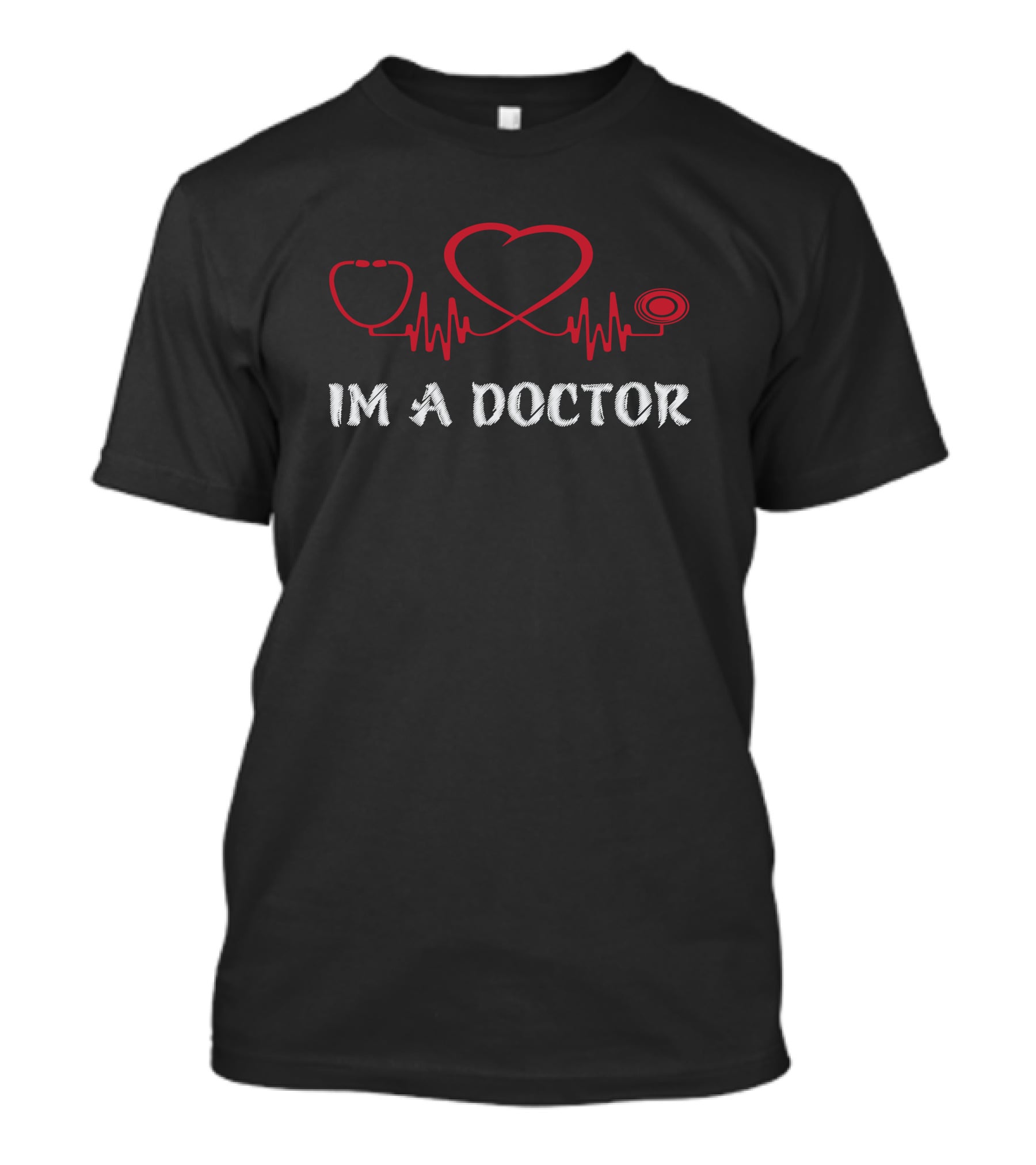 IM A DOCTOR Stethoscope Heartbeat T-Shirt
