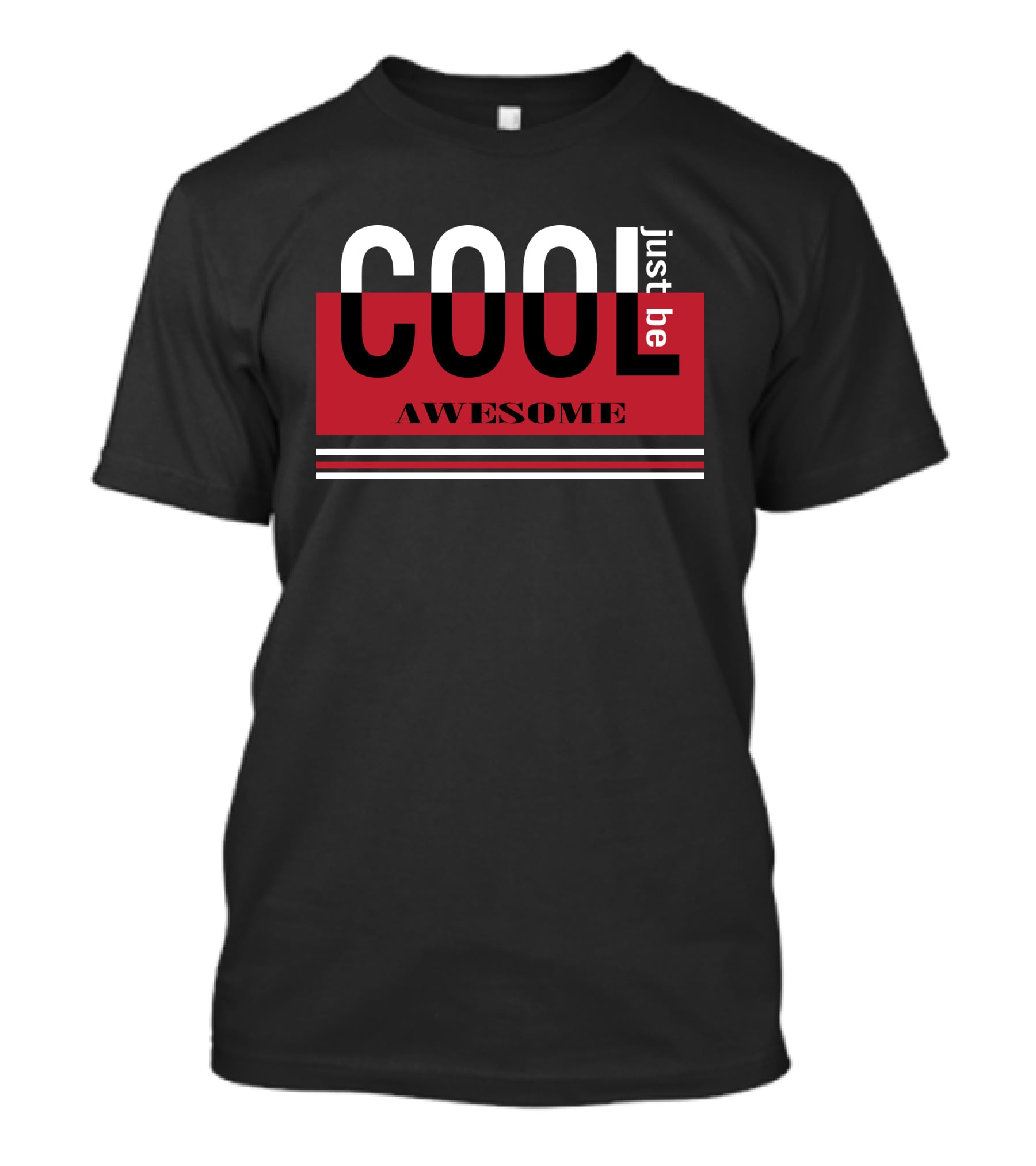 Just Be Cool Awesome T-Shirt
