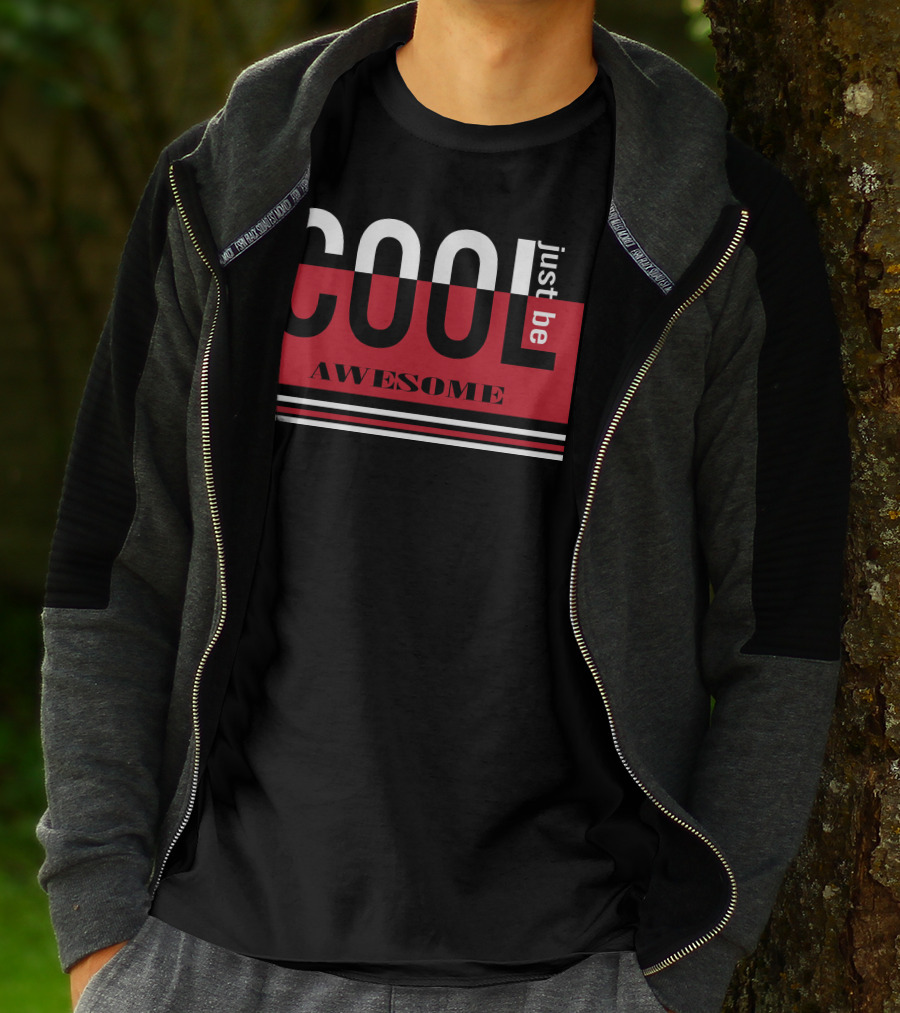 Just Be Cool Awesome T-Shirt