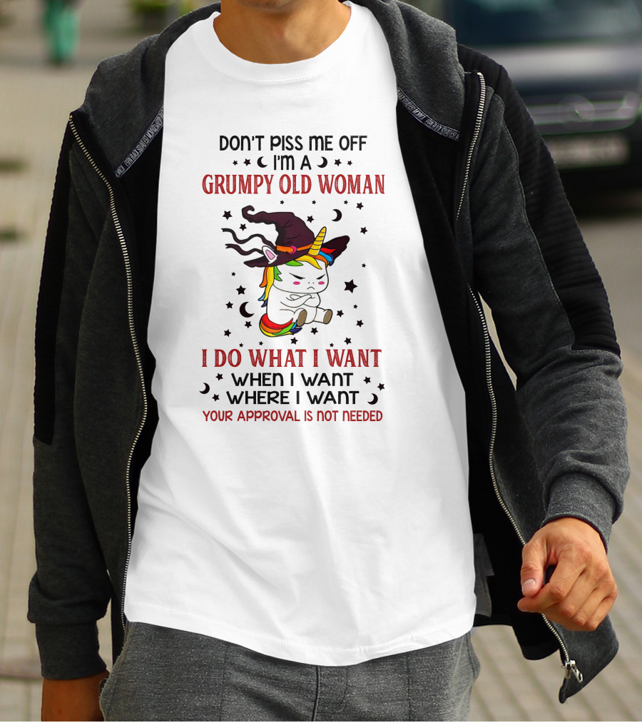 Grumpy Old Woman Unicorn Don't Piss Me Off Approval Not Needed T-Shirt