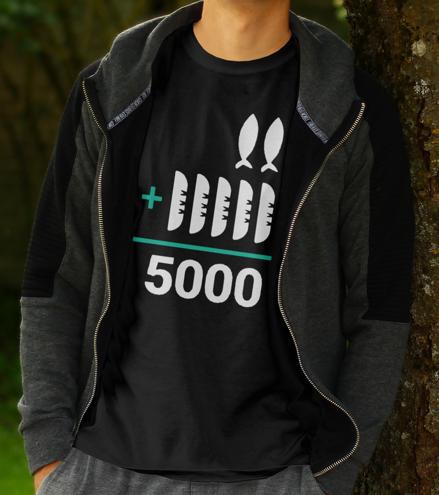 5 Loaves 2 Fish Equals 5000 T-Shirt