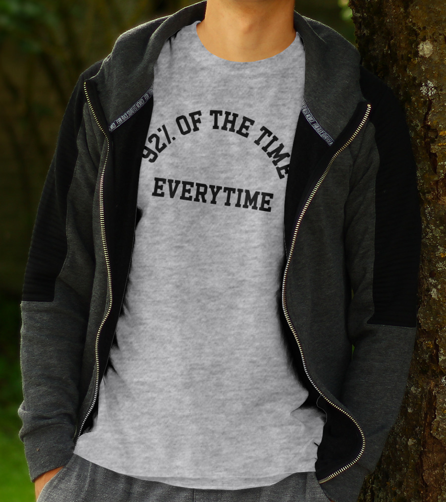 New Heights 92% Of The Time Everytime T-Shirt