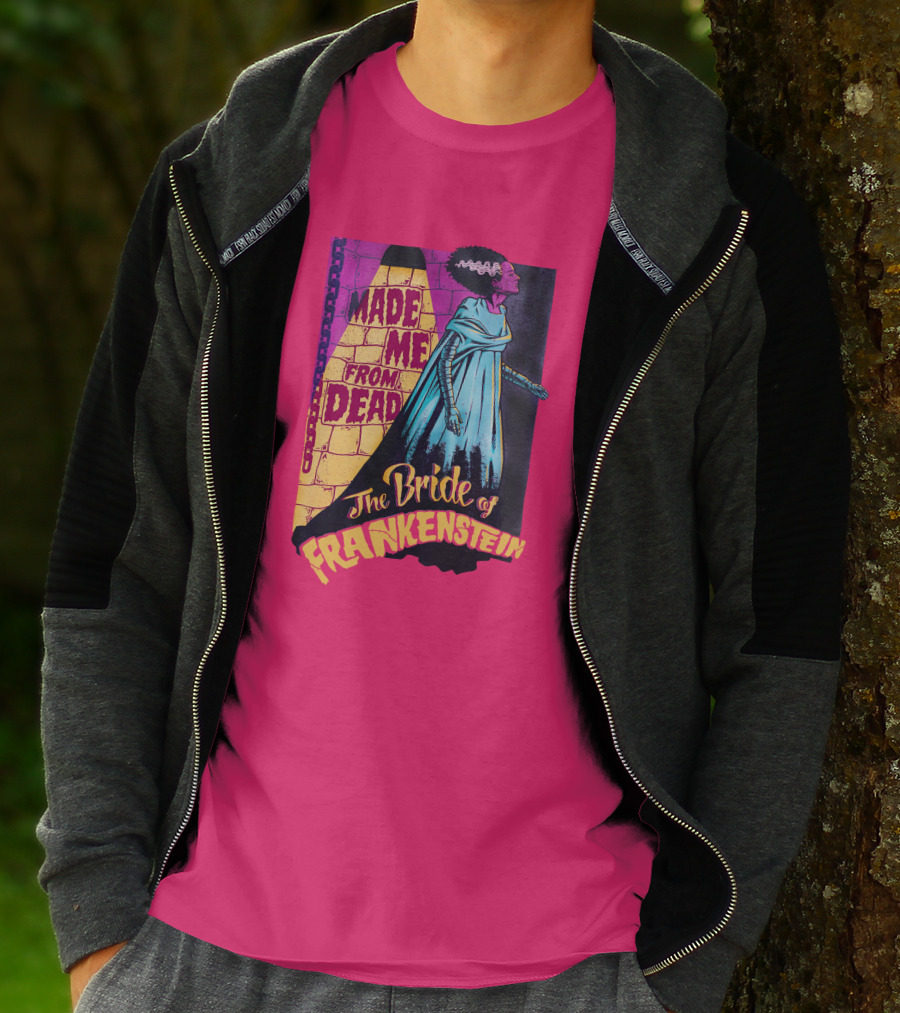 The Bride Of Frankenstein Made Me From Dead T-Shirt