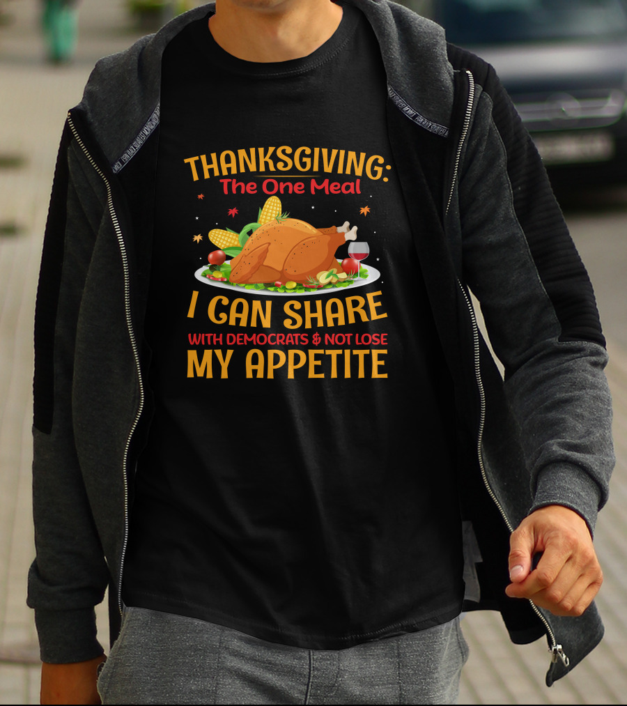 Thanksgiving The One Meal I Can Share With Democrats And Not Lose My Appetite Turkey Corn Wine Plate T-Shirt