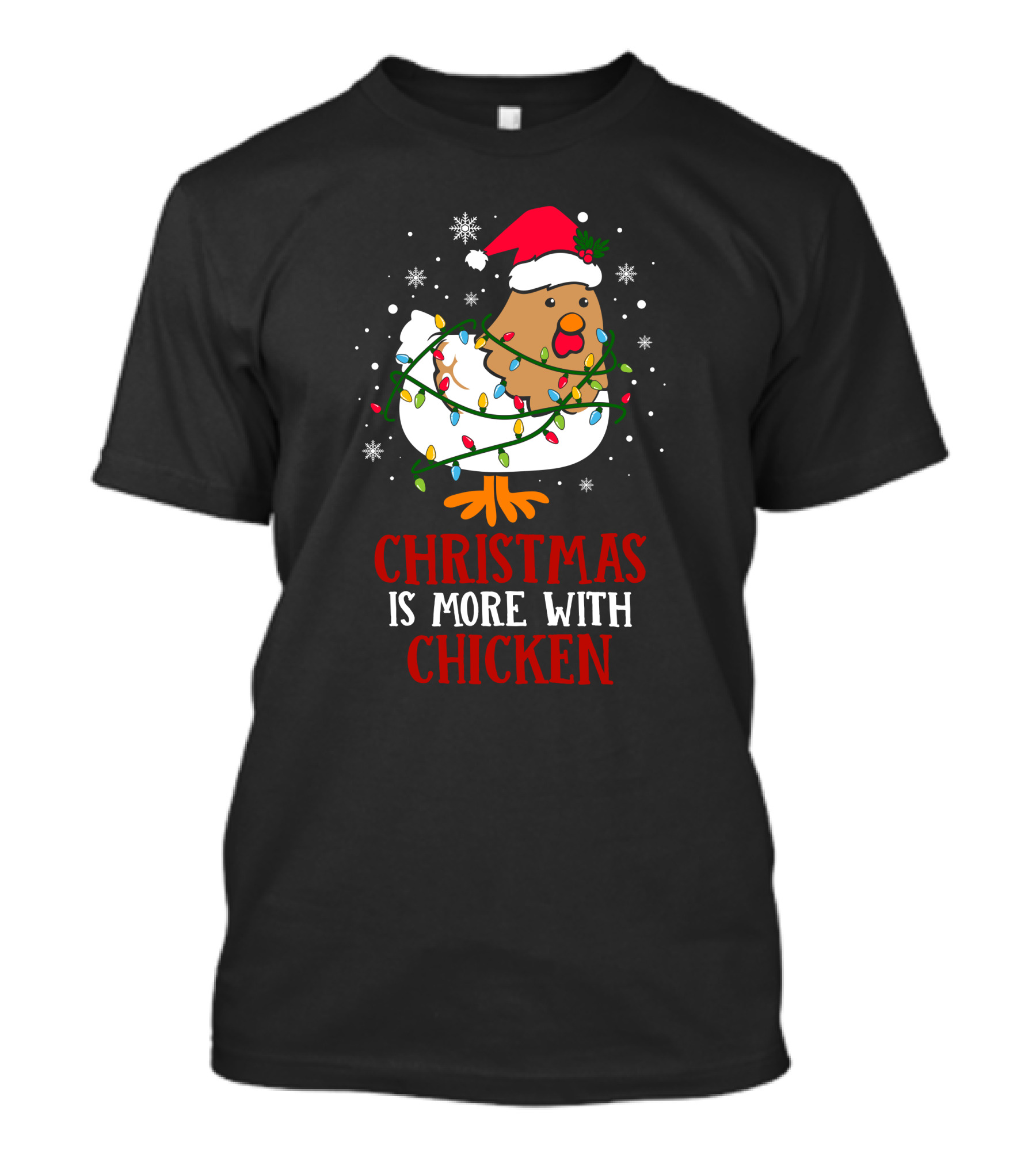 Christmas Is More With Chicken Santa Lights Snowflakes T-Shirt