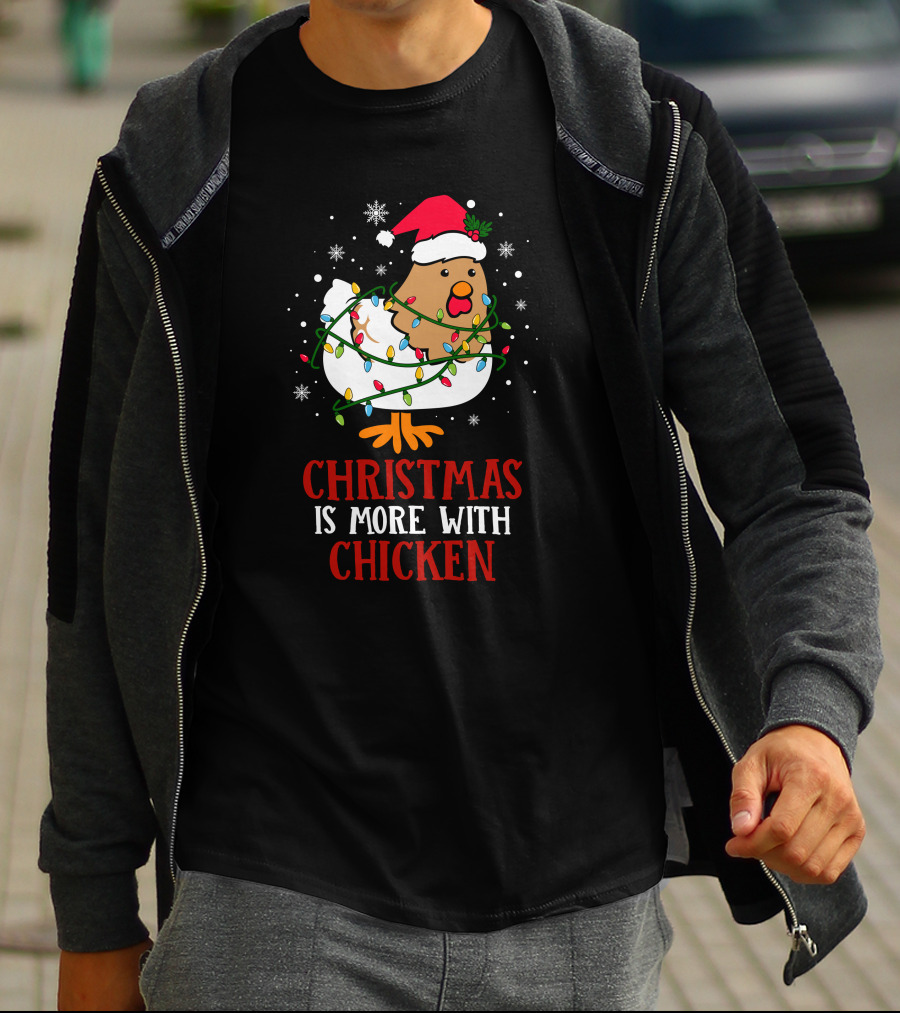 Christmas Is More With Chicken Santa Lights Snowflakes T-Shirt