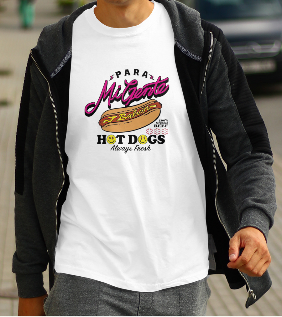 Para Mi Gente J Balvin 100% Organic Beef Hot Dogs Always Fresh T-Shirt