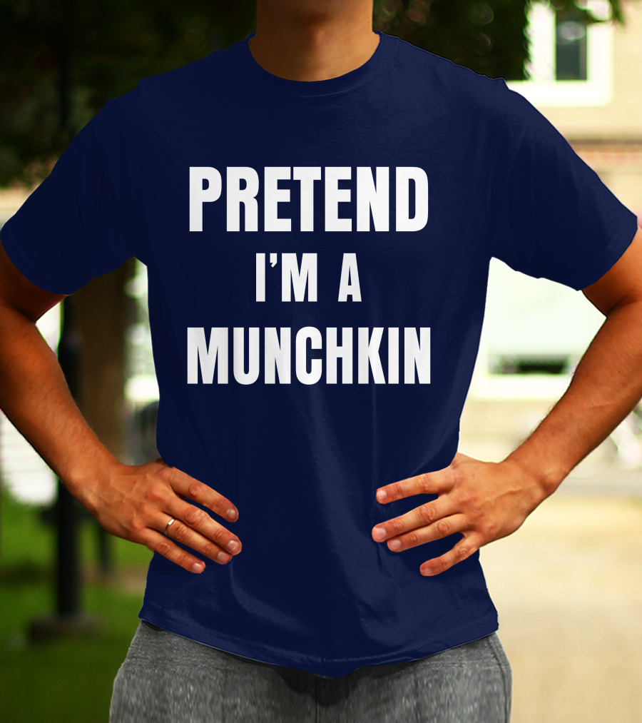 Pretend I'm A Munchkin Wizard Of Oz Halloween Costume Idea T-Shirt