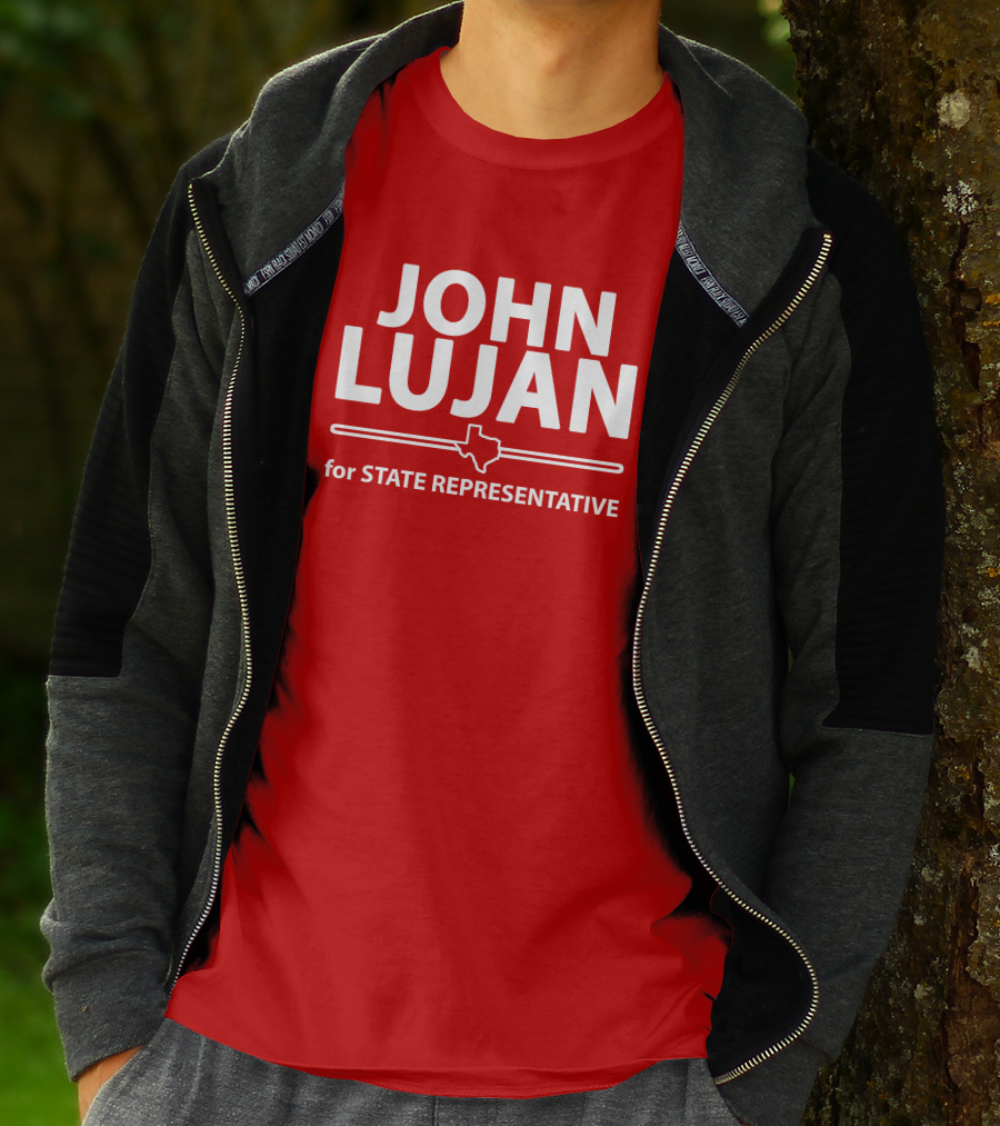 John Lujan For State Representative Texas Campaign T-Shirt