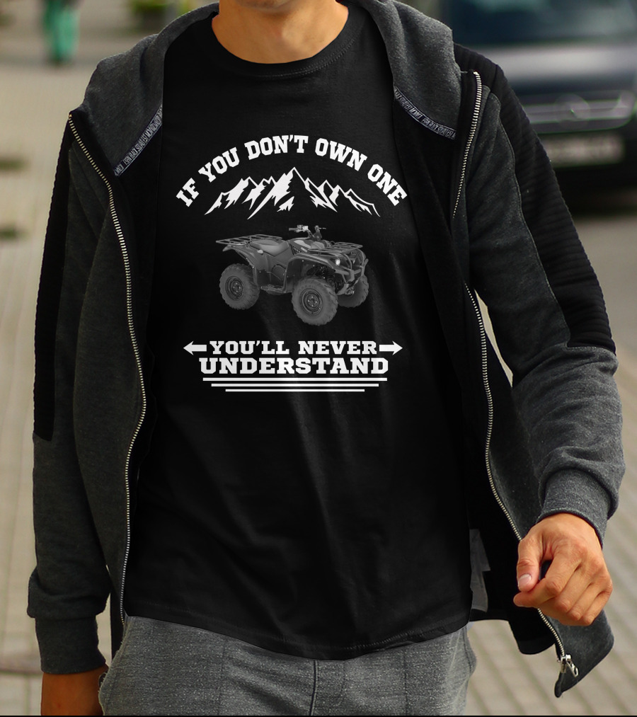 Yamaha Kodiak 700 If You Don't Own One You'll Never Understand T-Shirt