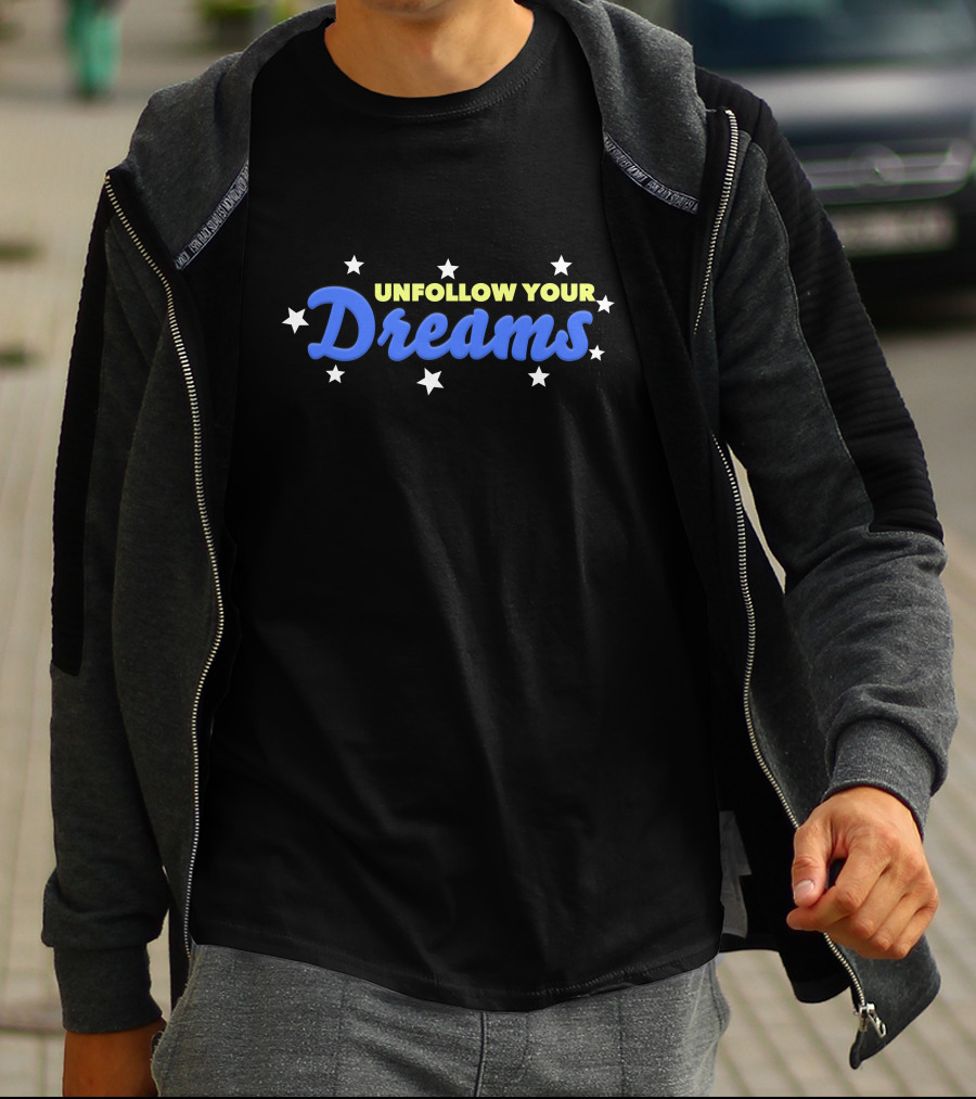 UNFOLLOW YOUR DREAMS Blue Text With Stars T-Shirt