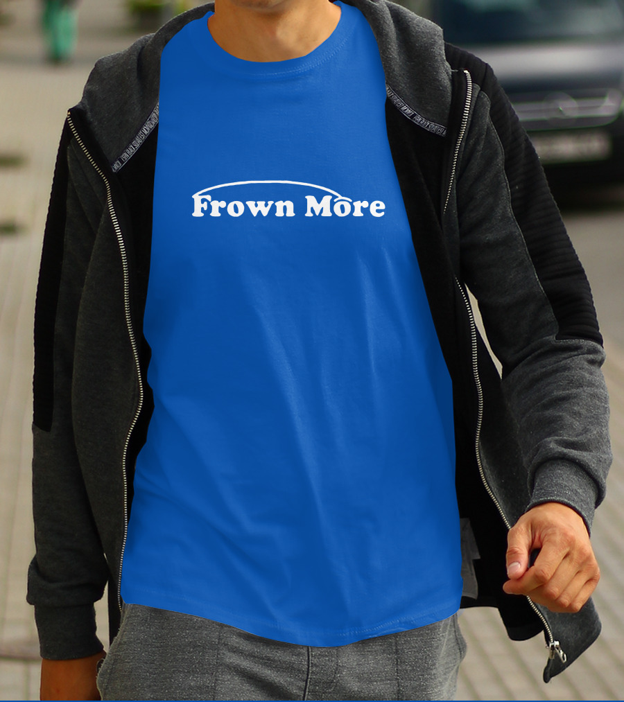 Frown More Smile T-Shirt