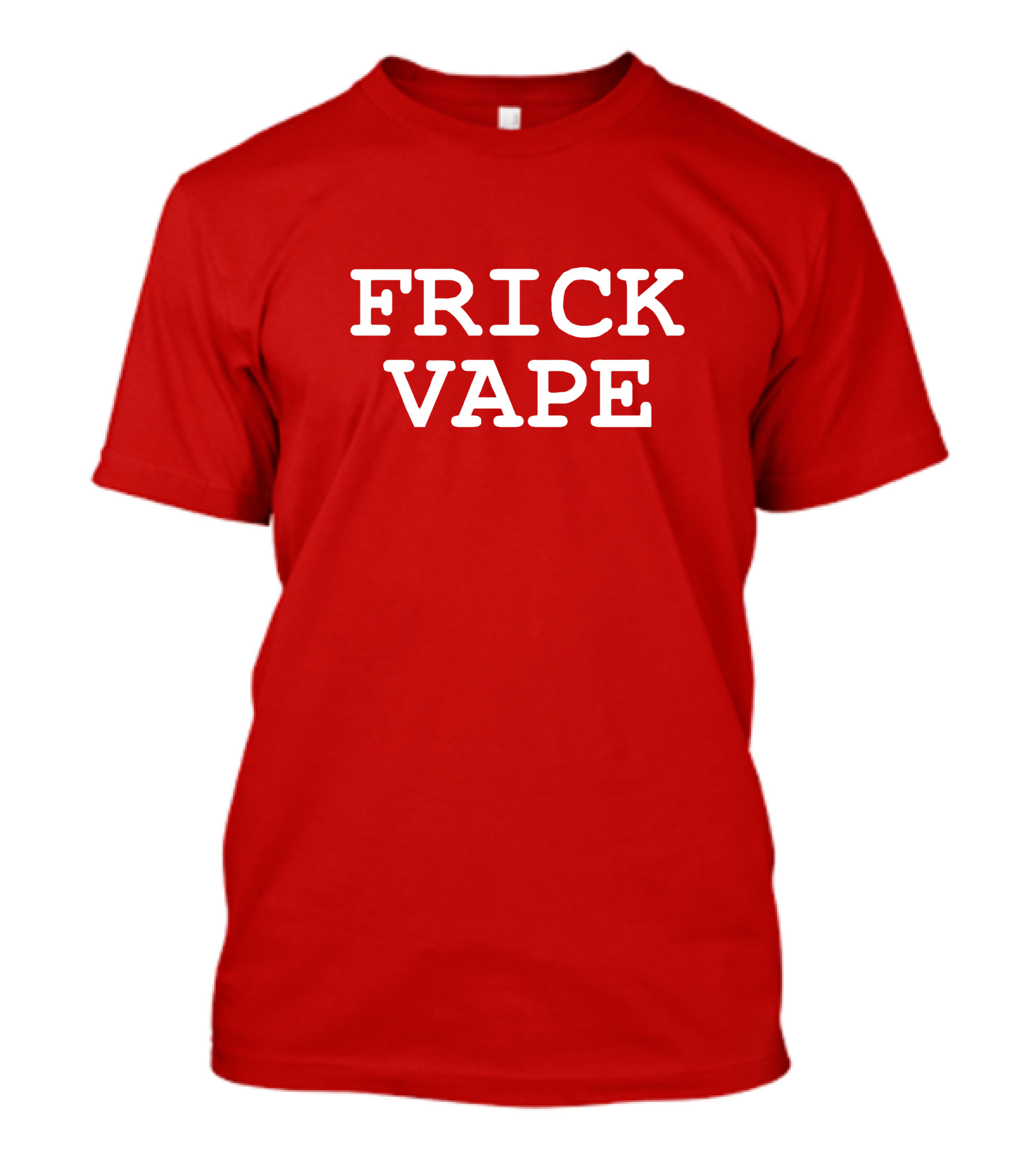 FRICK VAPE Bold Anti-Vaping T-Shirt