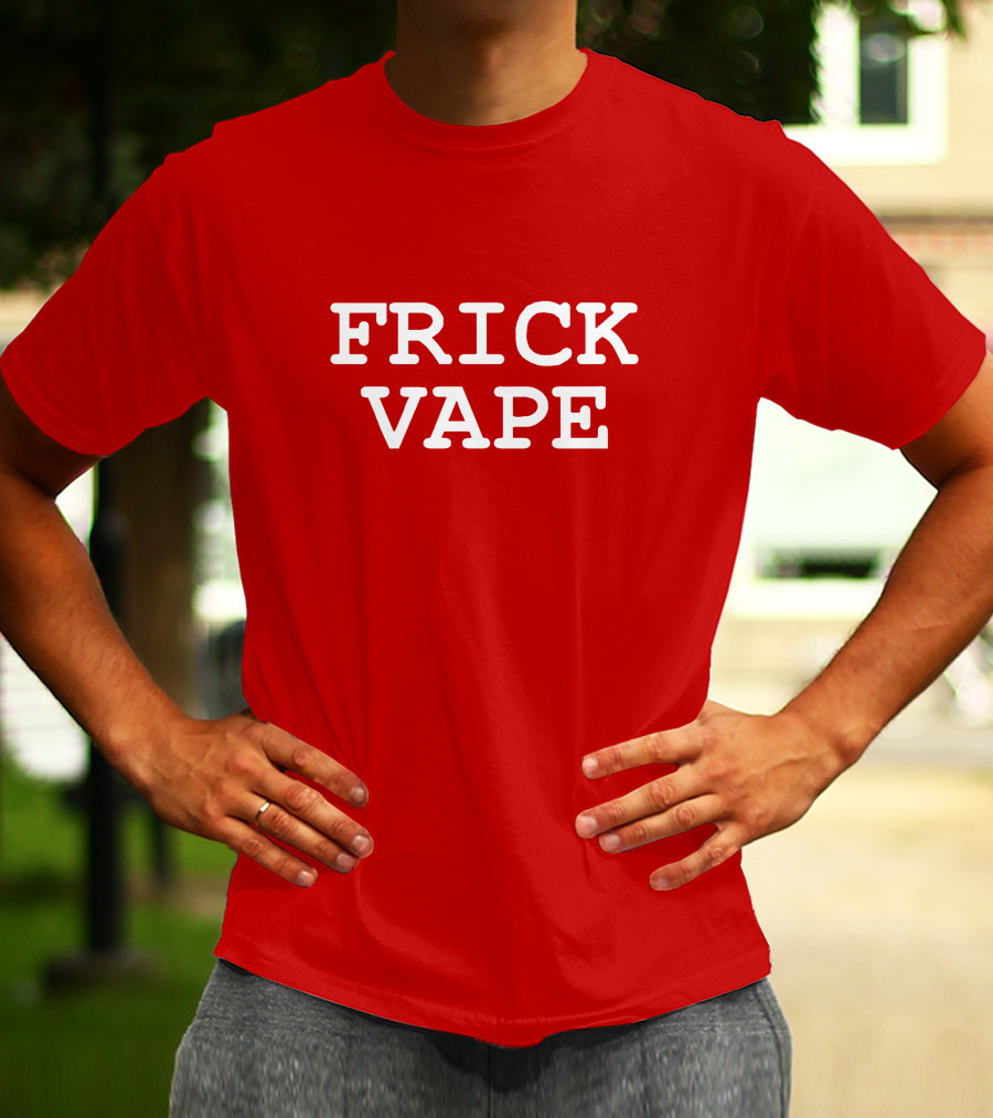 FRICK VAPE Bold Anti-Vaping T-Shirt