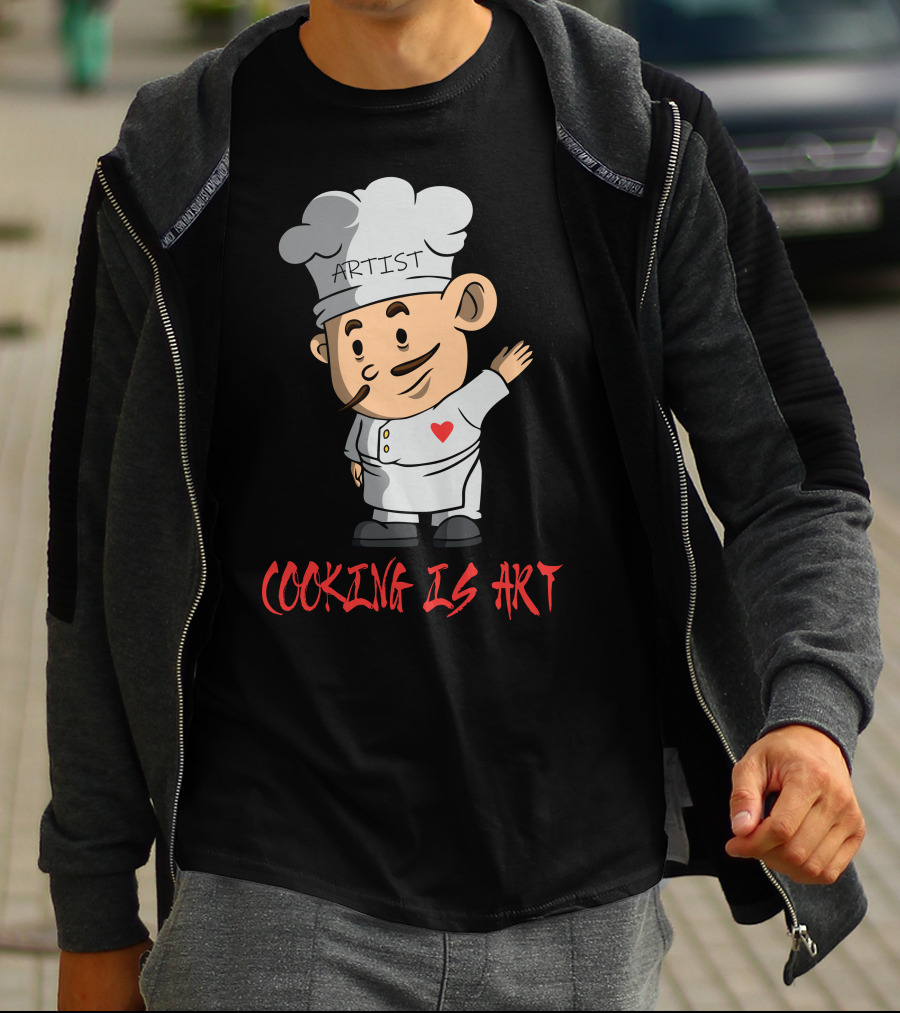 ARTIST CHEF WITH HEART COOKING IS T-Shirt