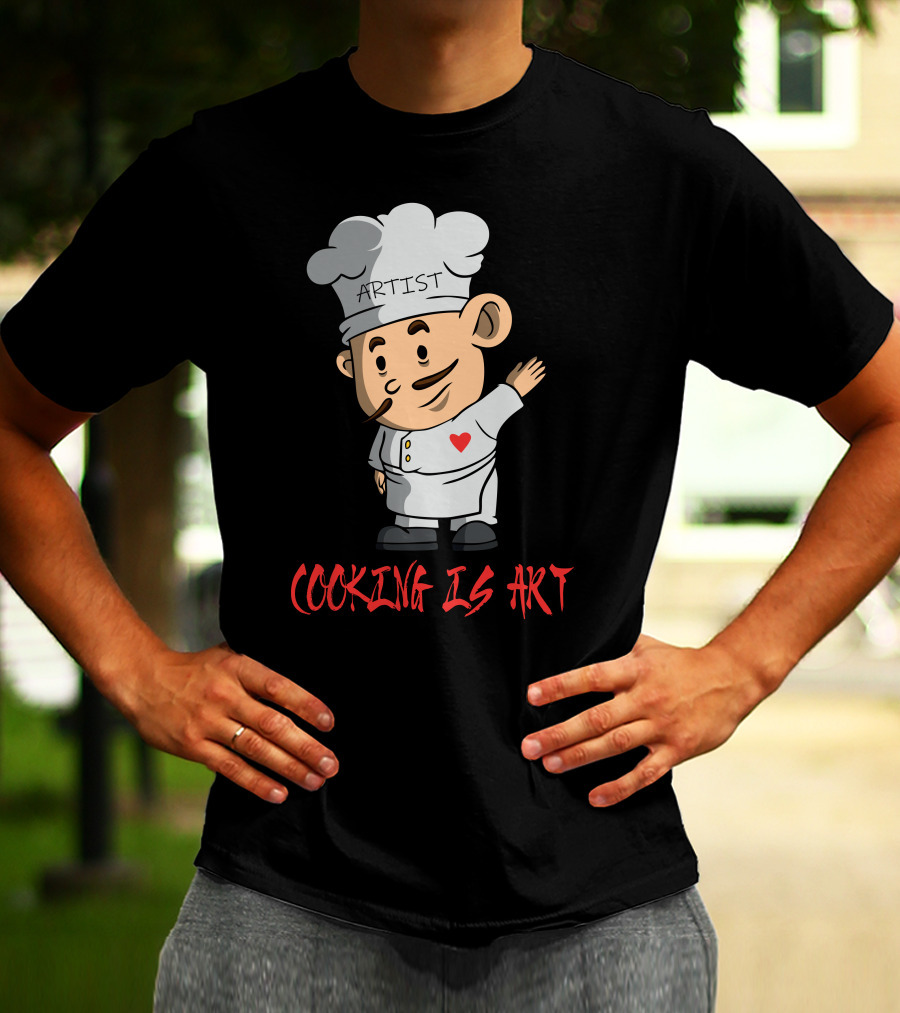 ARTIST CHEF WITH HEART COOKING IS T-Shirt