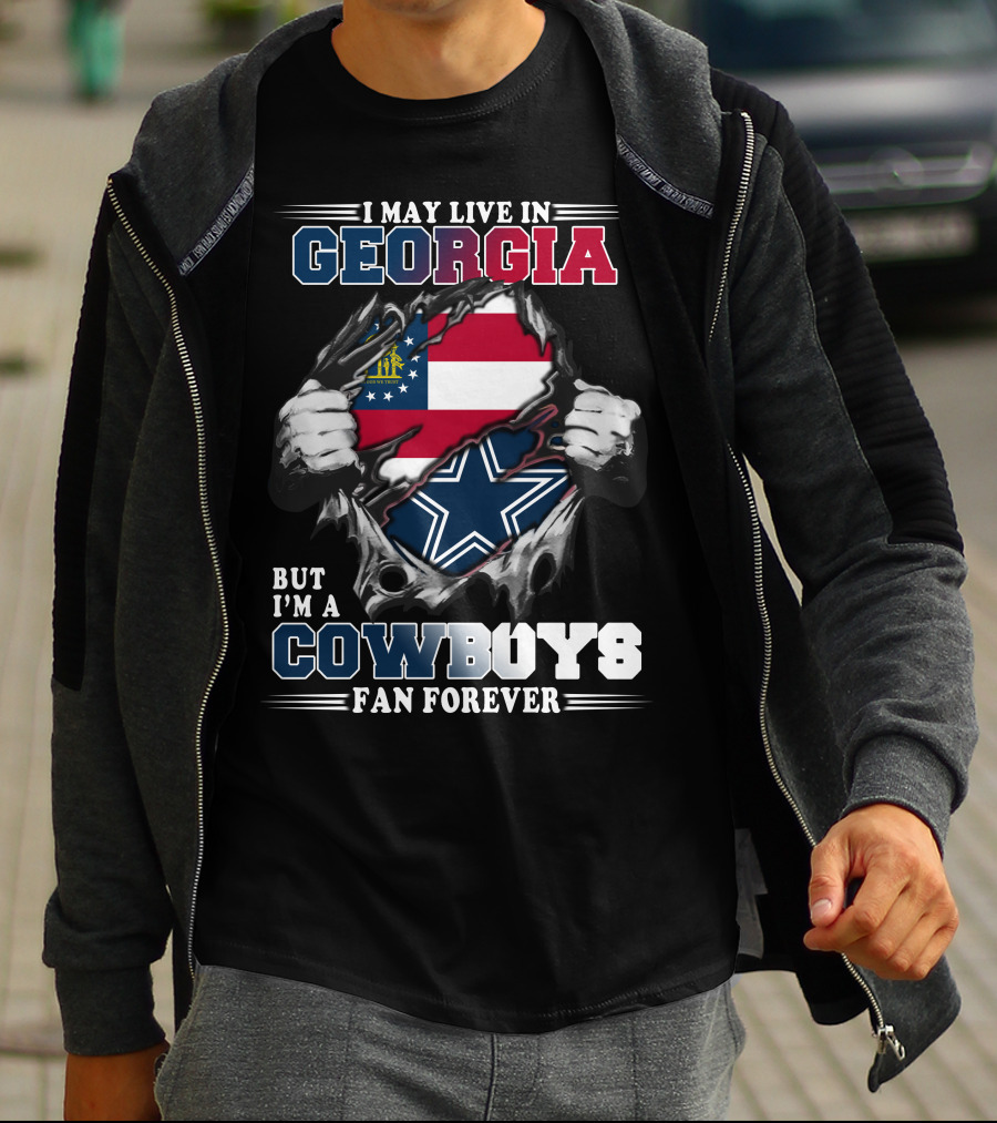 I May Live In Georgia But I'm A Cowboys Fan Forever T-Shirt