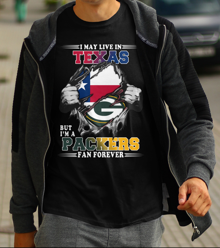 I May Live In Texas But I'm A Packers Fan Forever T-Shirt