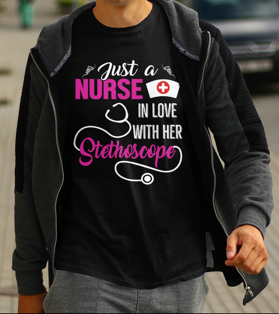 Just A Nurse In Love With Her Stethoscope T-Shirt