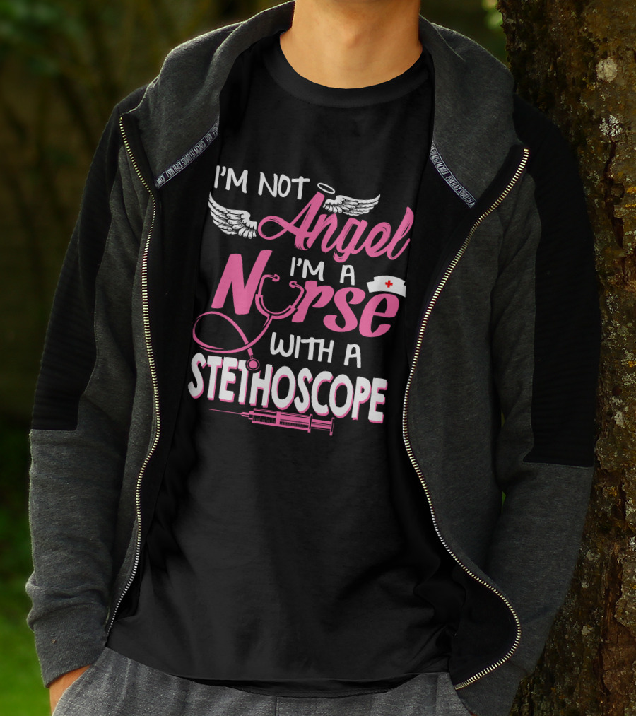 I'm Not Angel I'm A Nurse With A Stethoscope T-Shirt