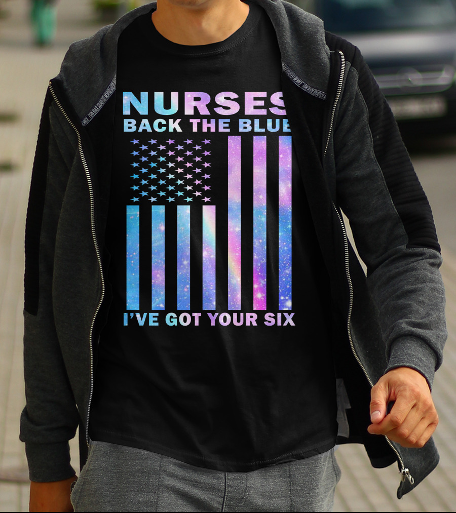 Nurses Back The Blue I've Got Your Six Galaxy Flag T-Shirt