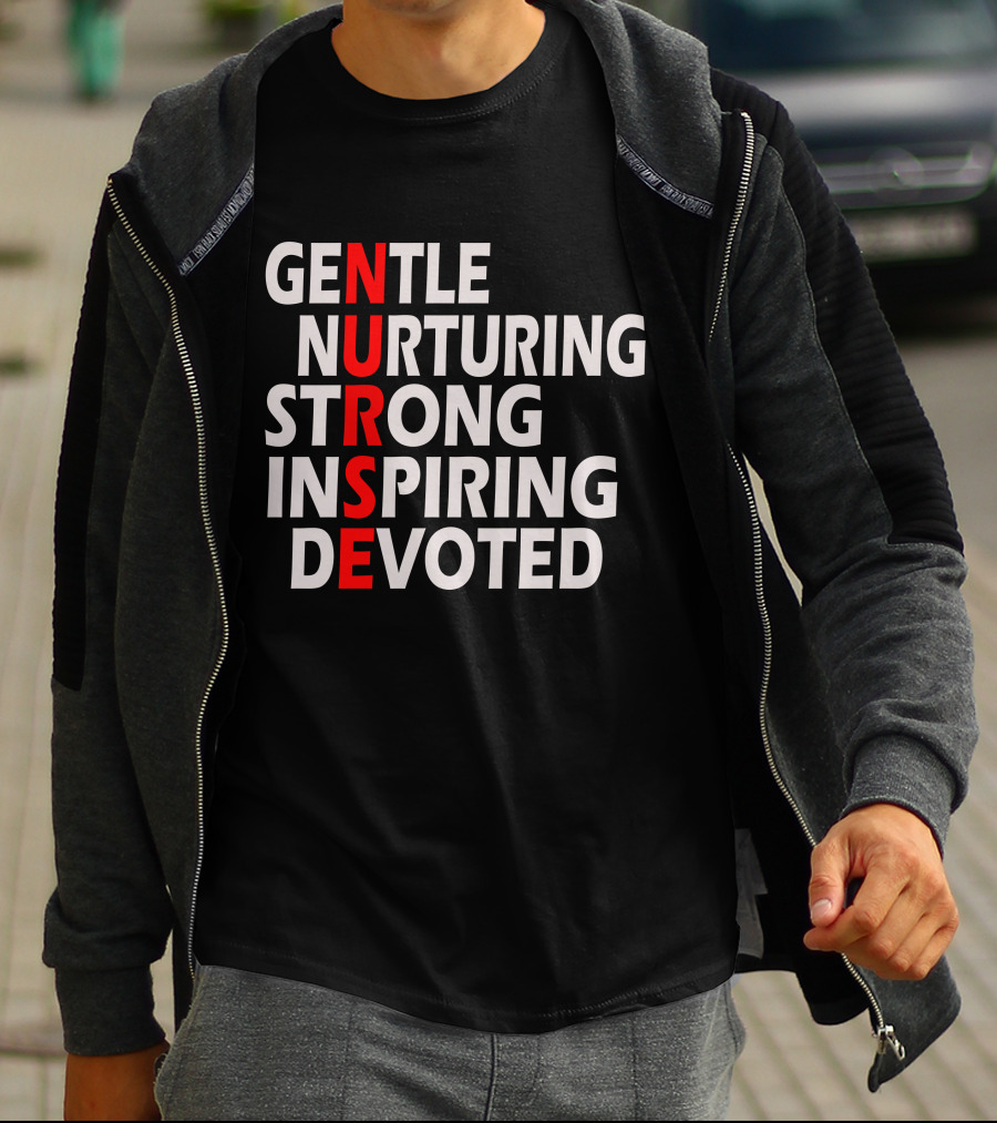 Gentle Nurturing Strong Inspiring Devoted Nurse T-Shirt