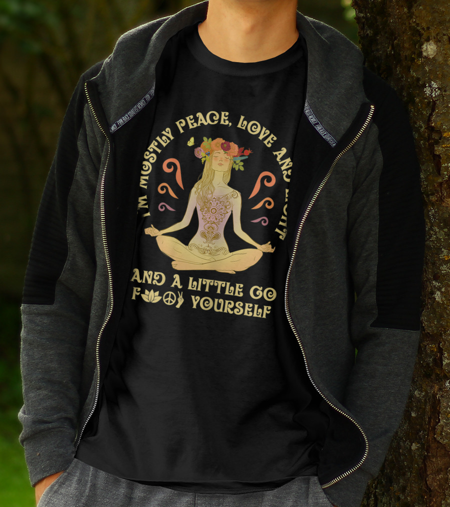 I'm Mostly Peace Love And Light And A Little Go F Yourself Yoga Lover T-Shirt
