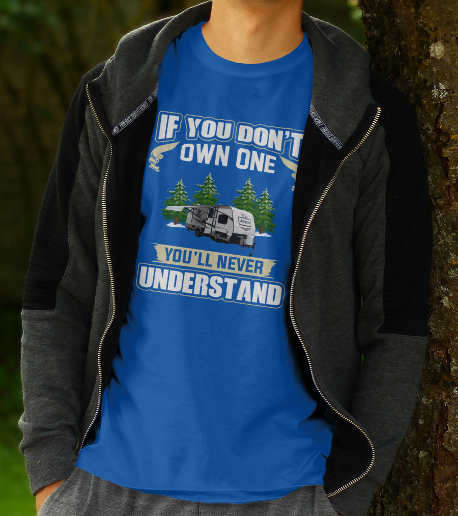 If You Don't Own One You'll Never Understand Jayco 184bs Camper Trailer Forest Scene T-Shirt