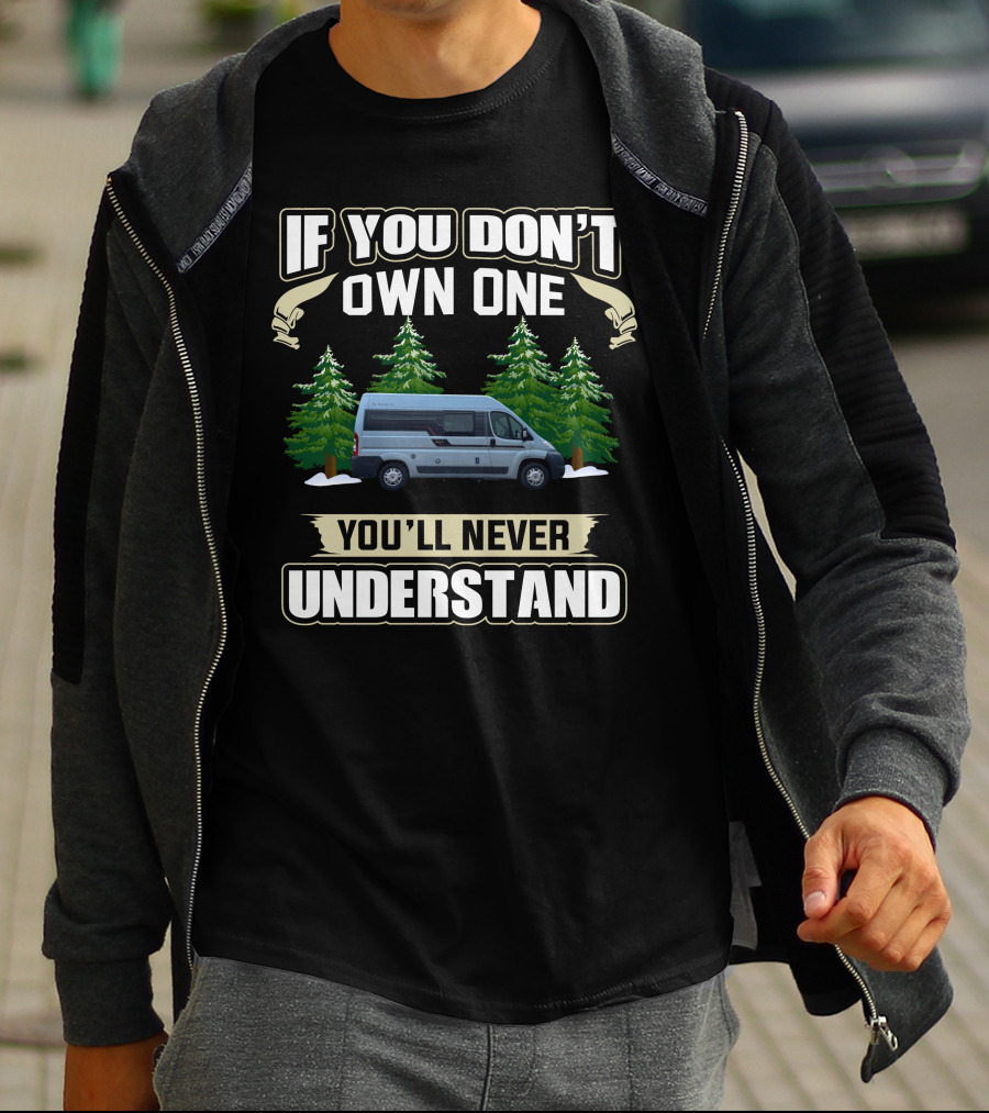 If You Don't Own One You'll Never Understand Motorhome1 T-Shirt