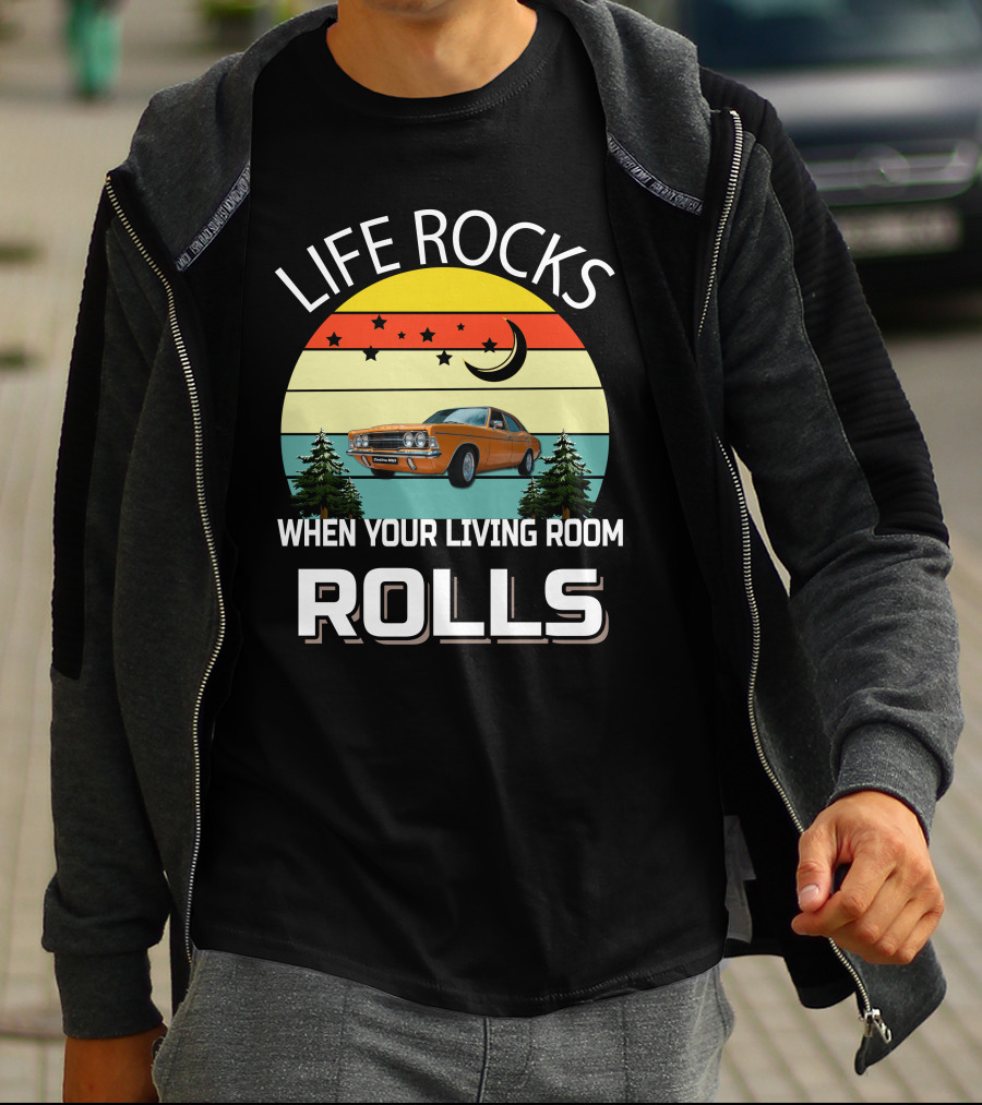 LIFE ROCKS WHEN YOUR LIVING ROOM ROLLS Cortina MK3 T-Shirt