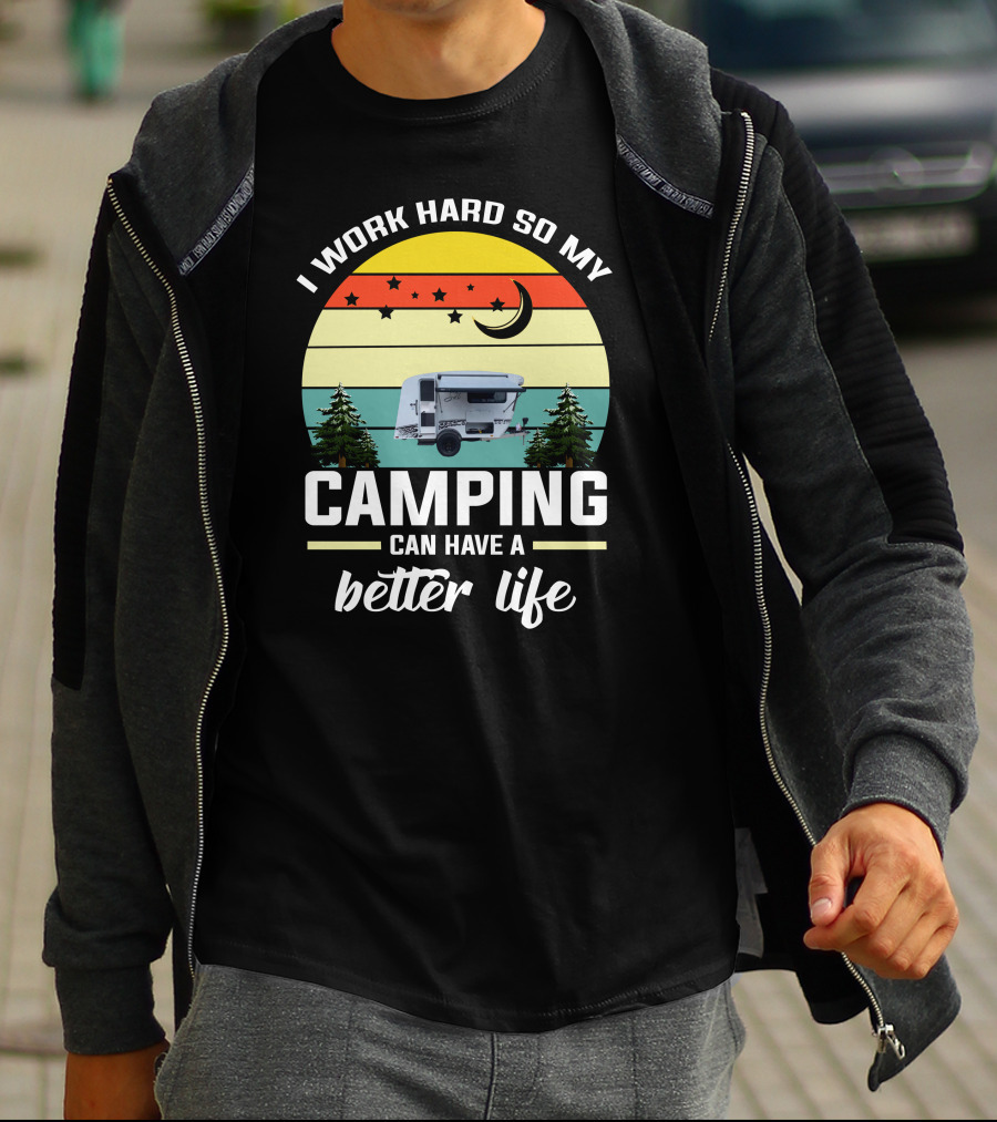 I Work Hard So My Camping Can Have A Better Life Retro Sunset Camper Trees T-Shirt