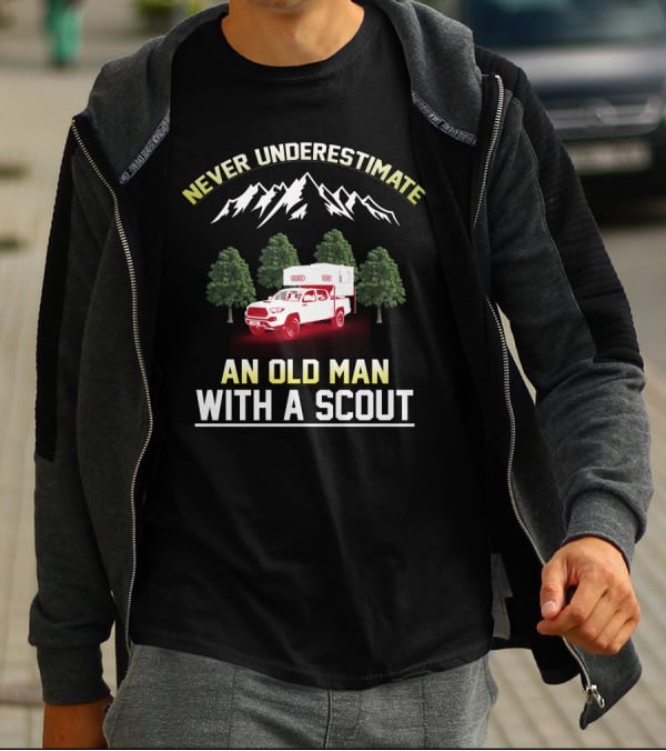 Never Underestimate An Old Man With A Scout Truck And Camper In Forest And Mountains T-Shirt